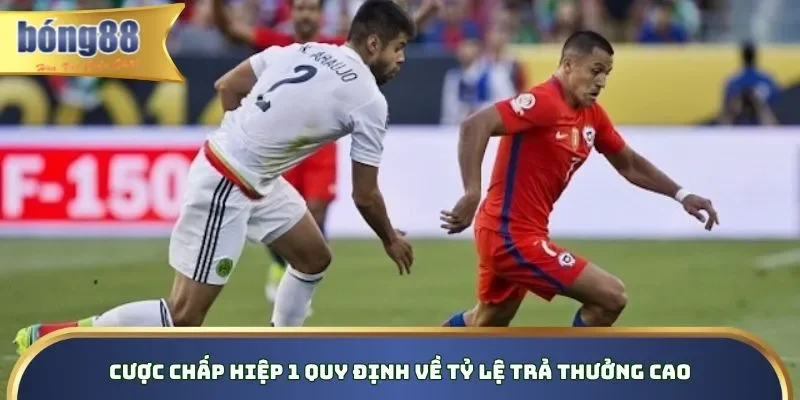 Cược chấp hiệp 1 quy định về tỷ lệ trả thưởng cao